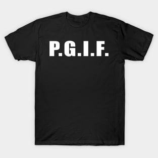 P.G.I.F. PRAISE GOD IT's FRIDAY (White Text) T-Shirt